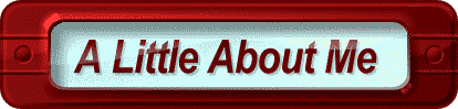 A Little About Me